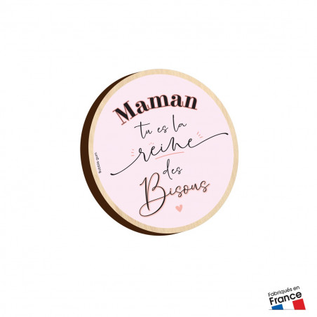 MAGNET MAMAN TU ES LA REINE DES BISOUS